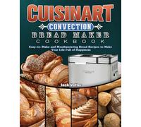 Cuisinart Convection Bread Maker Cookbook