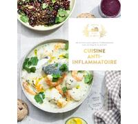 Cuisine Anti-Inflammatoire - 60 Recettes Pour Apaiser L'inflammation Tout Au Long De La Journée