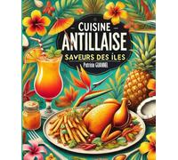 Cuisine Antillaise: Saveur des îles