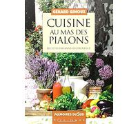 Cuisine au mas des Pialons: Recettes paysannes en Provence