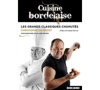 Cuisine Bordelaise - Les Grands Classiques Chahutés
