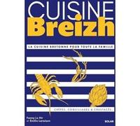 Cuisine Breizh Fanny Le Hir (Auteur), Emilie Laraison (Photographie)