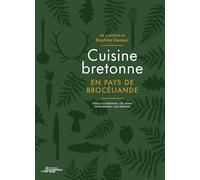 Cuisine bretonne en pays de Broceliande: Les 4 saisons de Baptiste Denieul