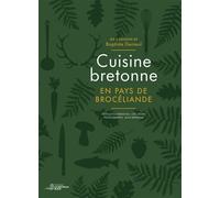 Cuisine bretonne en pays de broceliande Les 4 saisons de baptiste denieul 2025 - Baptiste Denieul - La Nouvelle Bleue - broché - Guide