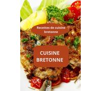 CUISINE BRETONNE: Recettes de cuisine bretonne - spécialités de Bretagne - recettes bretonnes faciles
