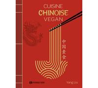 Cuisine chinoise vegan - Yang Liu - Synchronique - relié - Beau livre