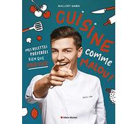 Cuisine comme Malou !: Mes recettes préférées rien que pour vous