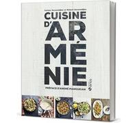 Cuisine d'Arménie Zarzavatdjian Richard (Auteur), Zarzavatdjian Corinne (Auteur), André Manoukian (Préface)