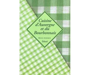 Cuisine D'auvergne Et Du Bourbonnais