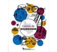 Cuisine de Bourgogne - Collectif - Ici en région - relié - Guide