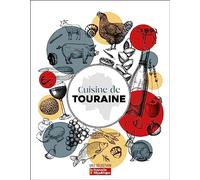 Cuisine de Touraine Recettes et petit inventaire des produits de chez nous - Collectif - Nouvelles Editions Sutton - broché - Guide