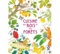 Cuisine des bois et des forêts - Justine Gautier - Thierry Magnier Eds - cartonné - Document jeunesse