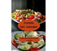 CUISINE DES CARAIBES: Recettes cuisine caraïbe - Gastronomie caribéenne - Recettes traditionnelles caraïbes