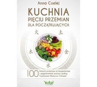Cuisine des cinq transformations pour débutants Anna Czelej (Buch auf Polnisch)