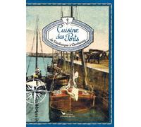 Cuisine des Ports : Carnet 1, de Dunkerque à Cherbourg