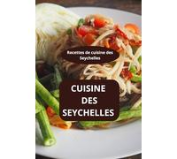 CUISINE DES SEYCHELLES: Recettes de cuisine des Seychelles - recettes créoles seychelloises - recettes faciles Seychelles