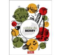 Cuisine du Berry Recettes et petit inventaire des produits de chez nous - Collectif - Nouvelles Editions Sutton - broché - Guide