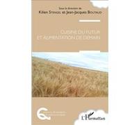 Cuisine du futur et alimentation de demain Kilien Stengel (Auteur)