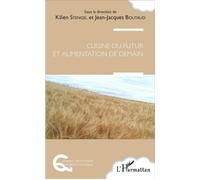 Cuisine du futur et alimentation de demain - Kilien Stengel - L'harmattan - broché - Guide