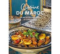 Cuisine Du Maroc - Plus De 90 Recettes Parfumées Et Conviviales