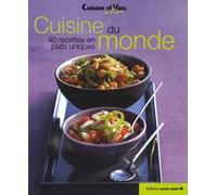 Cuisine du monde: 40 recettes en plats uniques