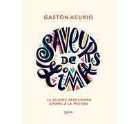Cuisine du Pérou: La cuisine péruvienne comme à la maison