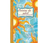 Cuisine du soleil - Sonia Ezgulian - Les Cuisinieres-Sobbollire - relié - Guide
