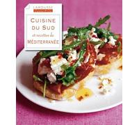Cuisine du sud: et recettes de méditerrannée