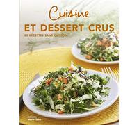 Cuisine et desserts crus: 80 recettes sans cuisson