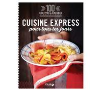Cuisine express pour tous les jours - 100 recettes à dévorer - Collectif - Solar - broché - Guide