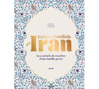 Cuisine familiale d'Iran - Rochane Garajedagui - Solar - relié - Beau livre