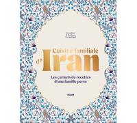Cuisine familiale d'Iran - Rochane Garajedagui - Solar - relié - Beau livre