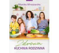 Cuisine familiale saine Monika Mrozowska (Buch auf Polnisch)