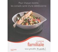 Cuisine familiale sans prendre de poids !