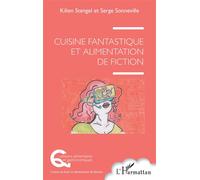 Cuisine fantastique et alimentation de fiction - Kilien Stengel - L'harmattan - broché - Essai