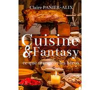 Cuisine & Fantasy: Ce que mangent les héros