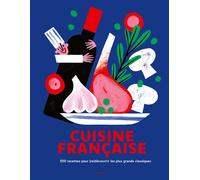 Collectif – Cuisine française : 500 recettes pour (re)découvrir les plus grands classiques – Relié