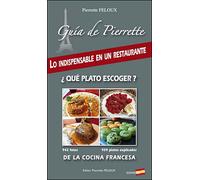 Cuisine francaise en espagnol indispensable en un restaurant que plato escoger de la cocina francesa - Pierrette Feloux - Feloux Pierrette - broché - Guide