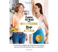 Cuisine avec Bérengère, bouge avec Alexia – 90 recettes IG bas, 80 exercices – Larousse