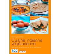 Cuisine indienne végétarienne : Recettes merveilleuses et récits savoureux