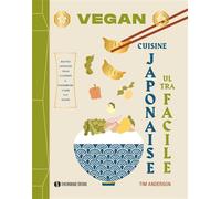 Cuisine japonaise vegan ultra facile - Tim Anderson - Synchronique - relié - Guide