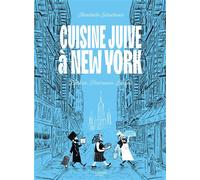 Annabelle Schachmes - Cuisine juive à New York - Babkas, Pastramis, Bagels - Broché