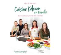 Cuisine Ketozen en famille - Savoure la simplicité et la vitalité !