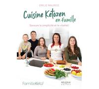 Cuisine Ketozen en famille - Savoure la simplicité et la vitalité !