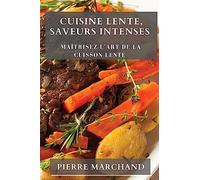 Cuisine Lente, Saveurs Intenses: Maîtrisez l'Art de la Cuisson Lente