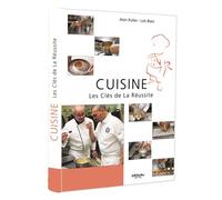 Cuisine Les clés de la réussite - Alain Rullier - Deliceo - relié - Scolaire / Universitaire