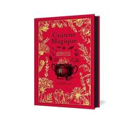 Cuisine magique: Le guide complet des ingrédients et recettes wiccanes