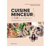 Margaux Le Rhino – Cuisine minceur d'Asie et d'ailleurs : 50 recettes et astuces – Broché
