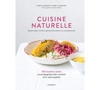 Cuisine Naturelle – Rééquilibrez votre alimentation grâce à la naturopathie
