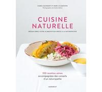 Cuisine Naturelle - Rééquilibrez Votre Alimentation Grâce À La Naturopathie